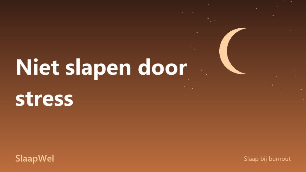 Niet kunnen slapen door stress: waarom je hoofd aan blijft en wat je opbouwt