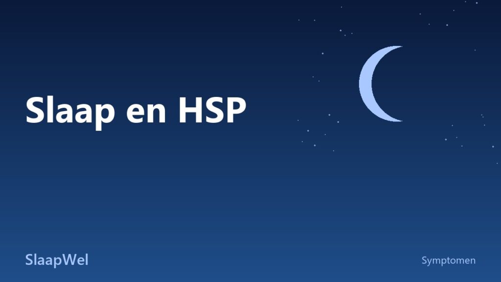 Slaap HSP: waarom hoogsensitieve mensen vaker slecht slapen, en wat helpt