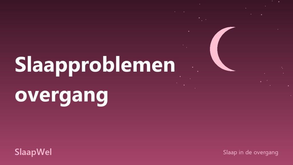 Slaapproblemen in de overgang: oorzaken en wat helpt